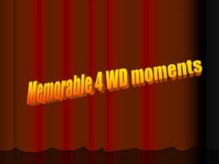 Memorable 4 WD moments