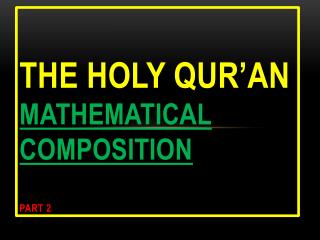 THE HOLY QUR’AN MATHEMATICAL COMPOSITION PART 2