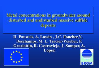 Metal concentrations in groundwater around disturbed and undisturbed massive sulfide deposits