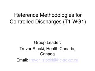 Reference Methodologies for Controlled Discharges (T1 WG1) ‏