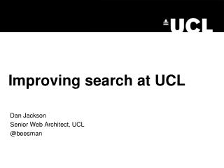 Improving search at UCL