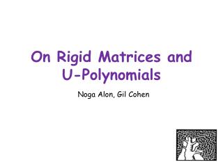 On Rigid Matrices and U-Polynomials