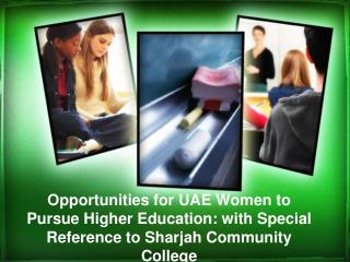 Opportunities for UAE Women to Pursue Higher Education: with Special Reference to Sharjah Community College