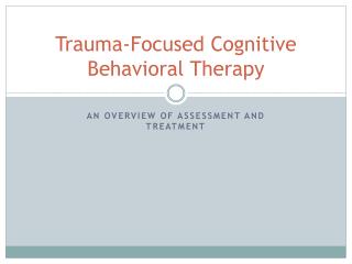 Trauma-Focused Cognitive Behavioral Therapy