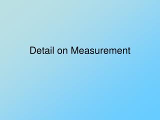 Detail on Measurement