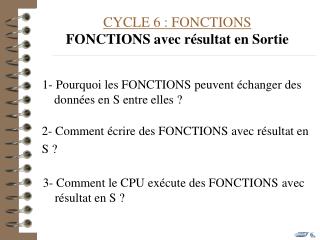 CYCLE 6 : FONCTIONS FONCTIONS avec résultat en Sortie