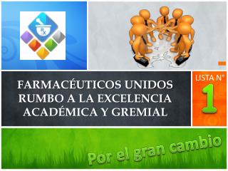 FARMACÉUTICOS UNIDOS RUMBO A LA EXCELENCIA ACADÉMICA Y GREMIAL