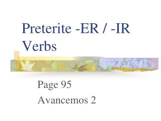 Preterite -ER / -IR Verbs