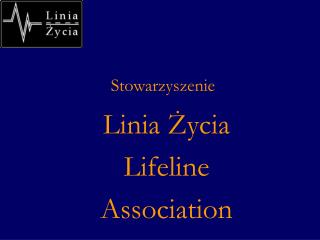 Stowarzyszenie Linia Życia Lifeline Association