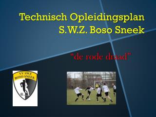 Technisch Opleidingsplan S.W.Z. Boso Sneek