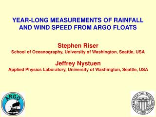 YEAR-LONG MEASUREMENTS OF RAINFALL AND WIND SPEED FROM ARGO FLOATS