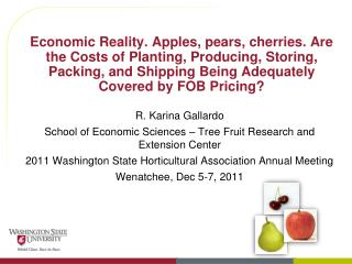 R. Karina Gallardo School of Economic Sciences – Tree Fruit Research and Extension Center