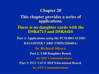 Chapter 20 This chapter provides a series of applications.