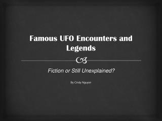 Famous UFO Encounters and Legends