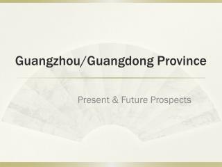 Guangzhou/Guangdong Province