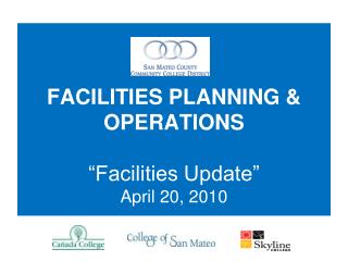 FACILITIES PLANNING &amp; OPERATIONS “Facilities Update” April 20, 2010