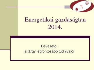 Energetikai gazdaságtan 2014.