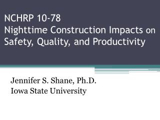 NCHRP 10-78 Nighttime Construction Impacts on Safety, Quality, and Productivity