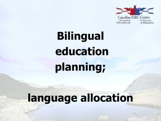 Bilingual education planning; language allocation