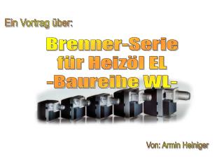 Brenner-Serie für Heizöl EL -Baureihe WL-