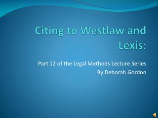 Citing to Westlaw and Lexis: