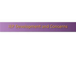 IEP Development and Concerns