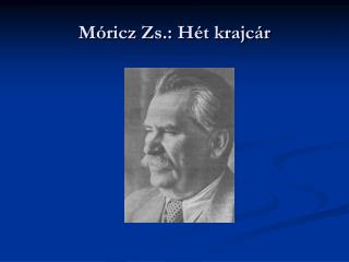 Móricz Zs.: Hét krajcár