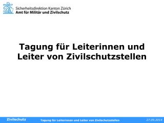 Tagung für Leiterinnen und Leiter von Zivilschutzstellen