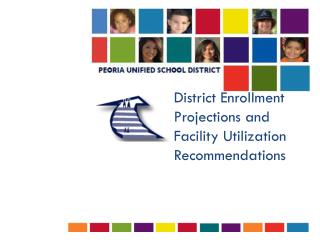 District Enrollment Projections and Facility Utilization Recommendations