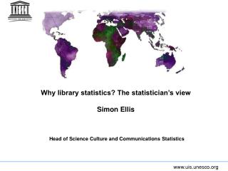 Why library statistics? The statistician’s view Simon Ellis