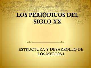 LOS PERIÓDICOS DEL SIGLO XX