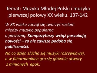 Temat: Muzyka Młodej Polski i muzyka pierwszej połowy XX wieku. 137-142