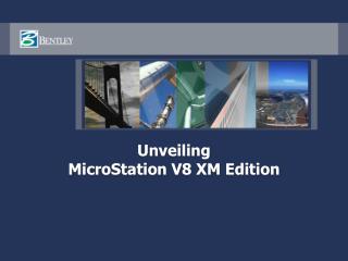 Unveiling MicroStation V8 XM Edition