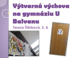 Výtvarná výchova na gymnáziu U Balvanu