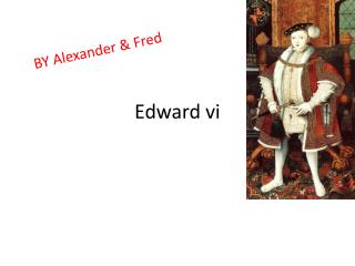 Edward vi