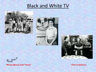 Black and White TV