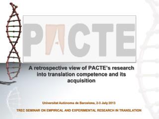 A retrospective view of PACTE’s research into translation competence and its acquisition