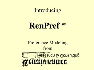 Introducing RenPref sm Preference Modeling from