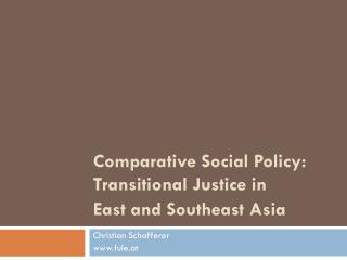 Comparative Social Policy: Transitional Justice in East and Southeast Asia