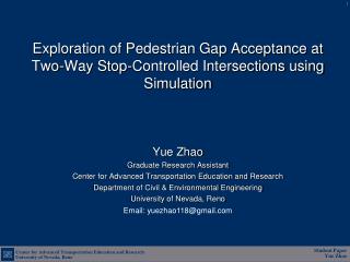 Yue Zhao Graduate Research Assistant Center for Advanced Transportation Education and Research