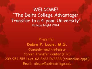 WELCOME! “The Delta College Advantage: Transfer to a 4-year University” College Night 2014