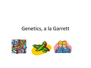 Genetics, a la Garrett