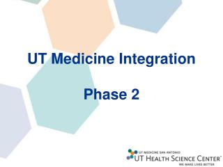UT Medicine Integration Phase 2