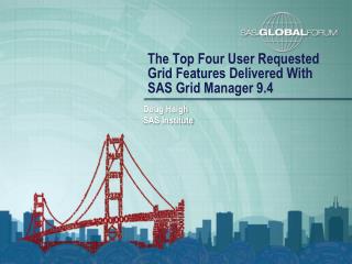 The Top Four User Requested Grid Features Delivered With SAS Grid Manager 9.4
