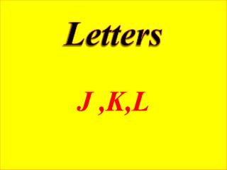 Letters J ,K,L