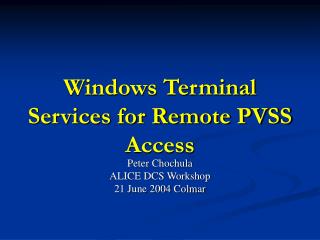 Windows Terminal Services for Remote PVSS Access