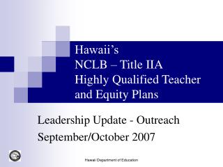 Hawaii’s NCLB – Title IIA Highly Qualified Teacher and Equity Plans