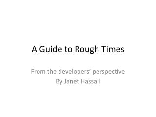 A Guide to Rough Times