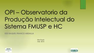 OPI – Observatorio da Produção Intelectual do Sistema FMUSP e HC