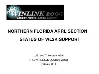 L. E. ‘bud’ Thompson NØIA N FL WINLINK2K COORDINATOR February 2010